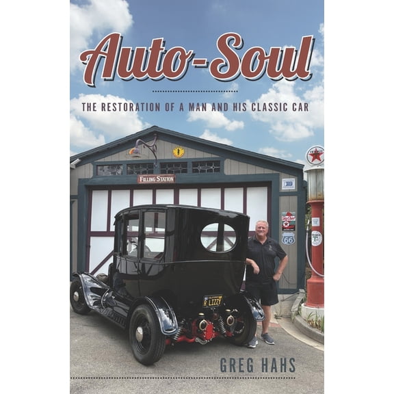 Auto-Soul: The Restoration of a Man and His Classic Car, (Paperback)