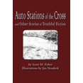 thumbnail image 1 of Auto Stations of the Cross and Other Stories of Truthful Fiction (Hardcover), 1 of 1