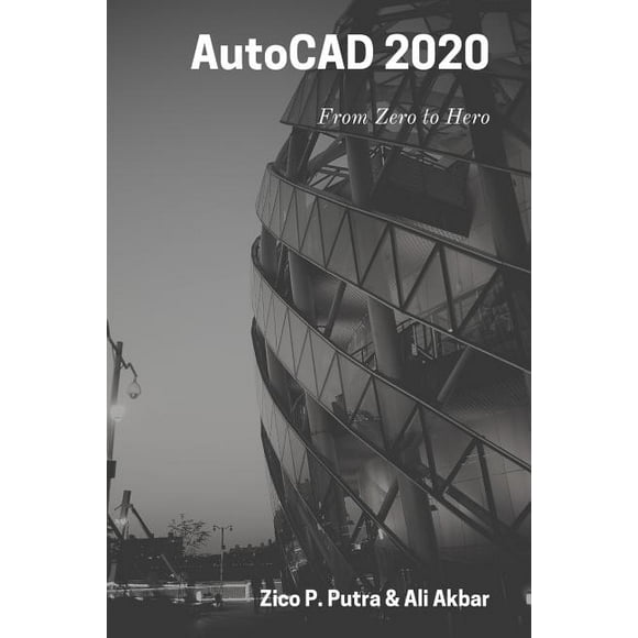 AutoCAD 2020 From Zero to Hero (Paperback) by Ali Akbar, Zico Pratama Putra