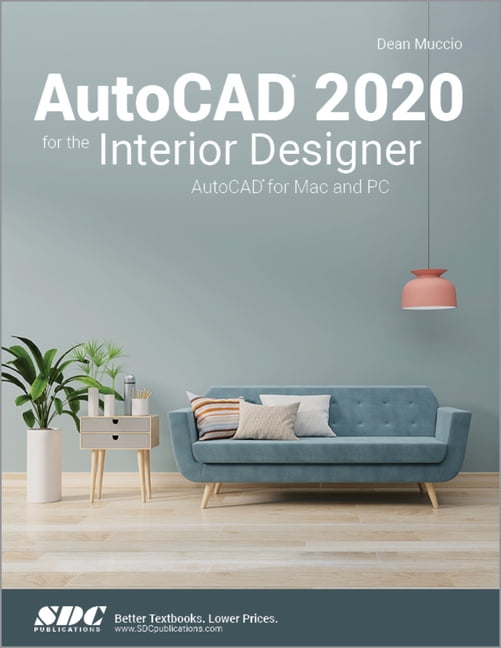AutoCAD 2020 for the Interior Designer : Autocad for MAC and PC ...