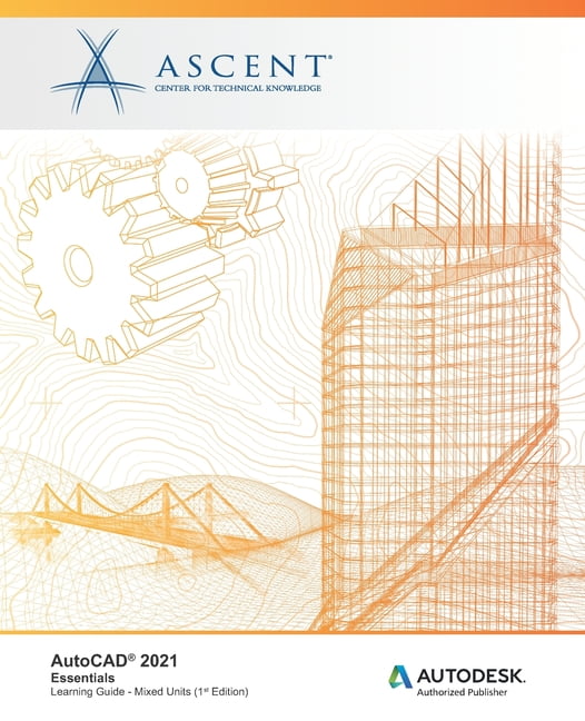 AutoCAD 2021: Essentials (Mixed Units): Autodesk Authorized Publisher ...