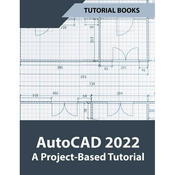 AutoCAD 2022 A Project-Based Tutorial, (Paperback)