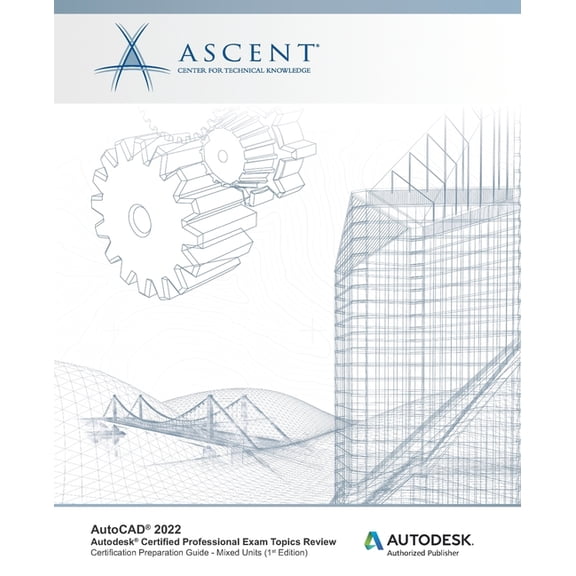 AutoCAD 2022 AutoCAD 2022: Autodesk Certified Professional Exam Topics Review: Autodesk Authorized Publisher, (Paperback)