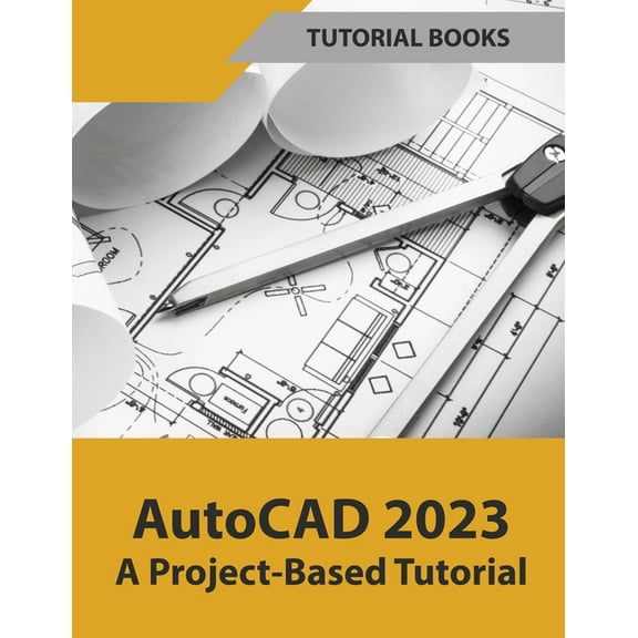 AutoCAD 2023 A Project-Based Tutorial (Colored), (Paperback)