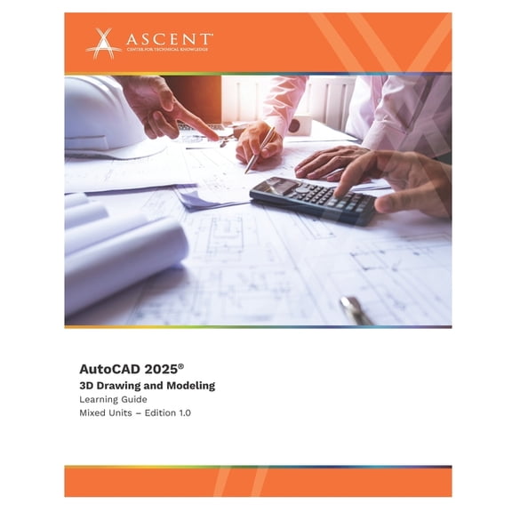 AutoCAD 2025 AutoCAD 2025: 3D Drawing and Modeling (Mixed Units), Book 7, (Paperback)