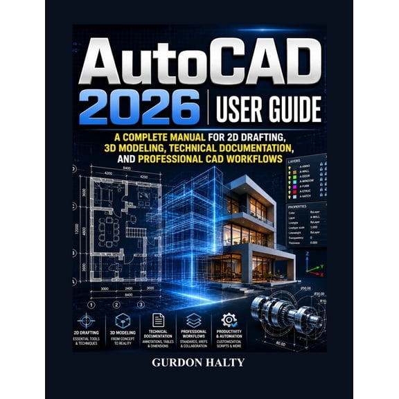AutoCAD 2026 User Guide: Complete Manual for 2D Drafting, 3D Modeling, Technical Documentation, and Professional CAD Wor, (Paperback)