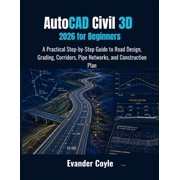 AutoCAD Civil 3D 2026 for Beginners, Paperback