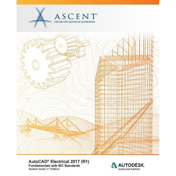 AutoCAD Electrical 2017 (R1): Fundamentals with IEC Standards: Autodesk Authorized Publisher (Paperback)