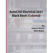 AutoCAD Electrical 2021 Black Book Colored, Paperback