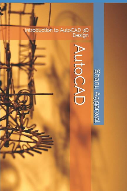3D Modelling AutoCAD: Introduction to AutoCAD 3D Design, Book 2 ...