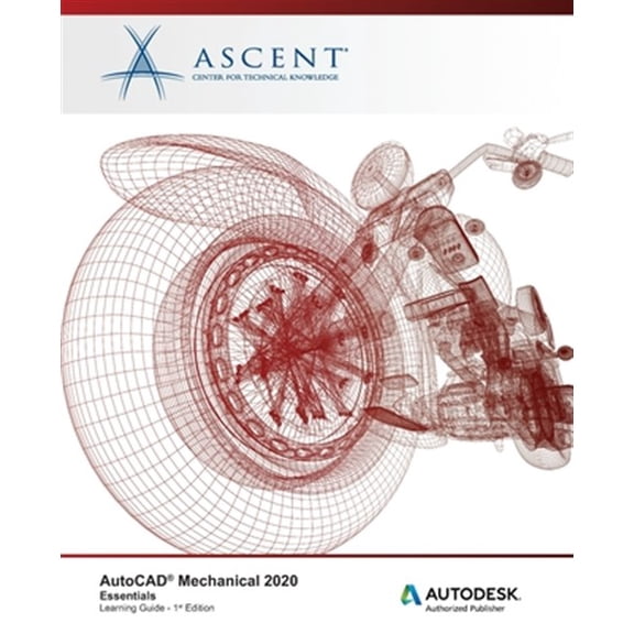 AutoCAD Mechanical 2020: Essentials: Autodesk Authorized Publisher (Paperback) by Ascent - Center for Technical Knowledge