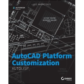 AutoCAD Platform Customization: AutoLISP, (Paperback)