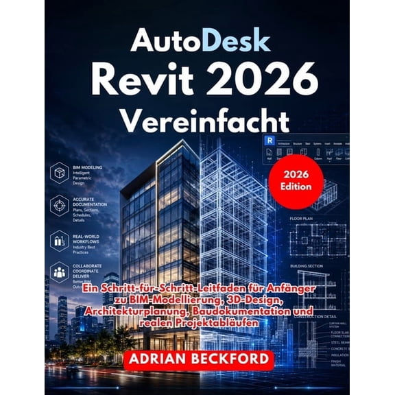 AutoDesk Revit 2026 Vereinfacht, (Paperback)