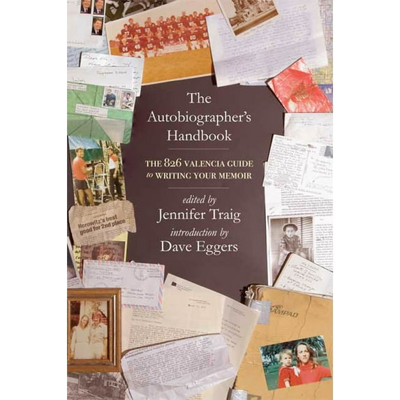 The Autobiographer's Handbook : The 826 National Guide to Writing Your Memoir (Edition 1) (Paperback)