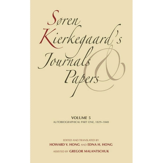 Autobiographical, Part One, 1829-1848 Søren Kierkegaard's Journals and Papers, Volume 5: Autobiographical, Part One, 1829-1848, Book 5, (Hardcover)