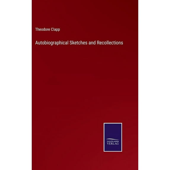 Autobiographical Sketches and Recollections (Hardcover)
