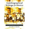 thumbnail image 1 of Autobiographical Writings on Mexico: An Annotated Bibliography of Primary Sources, (Paperback), 1 of 1
