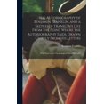 thumbnail image 1 of ... the Autobiography of Benjamin Franklin, and a Sketch of Franklin's Life From the Point Where the Autobiography Ends, Drawn Chiefly From His Letters: With Notes and a Chronological Historical Table, 1 of 1