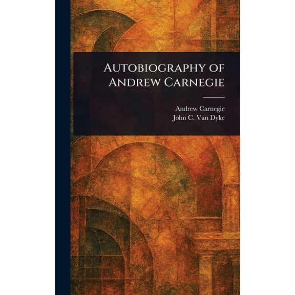 Autobiography of Andrew Carnegie, (Hardcover)
