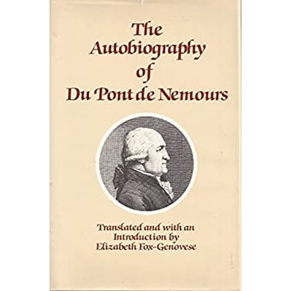 Pre-Owned Autobiography of DuPont de Nemours (Hardcover) 0842021329 9780842021326