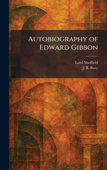 Autobiography of Edward Gibbon, (Hardcover)