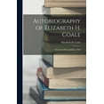 thumbnail image 1 of Autobiography of Elizabeth H. Coale: Written for her Children, 1903 (Paperback), 1 of 10