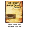 thumbnail image 1 of Autobiography of Giuseppe Garibaldi, Volume I (Paperback), 1 of 1
