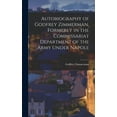 thumbnail image 1 of Autobiography of Godfrey Zimmerman, Formerly in the Commissariat Department of the Army Under Napole (Hardcover), 1 of 1