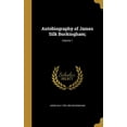 thumbnail image 1 of Autobiography of James Silk Buckingham;; Volume 1 (Hardcover), 1 of 1