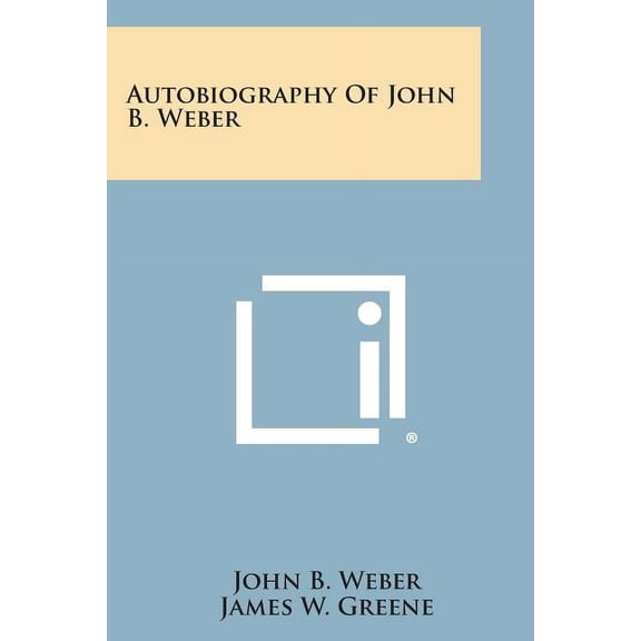 Autobiography of John B. Weber