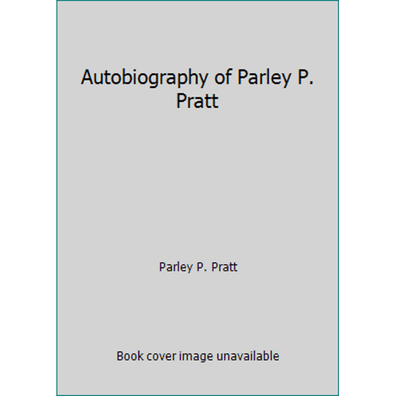 Pre-Owned Autobiography of Parley P. Pratt (Paperback) 0875798411 9780875798417