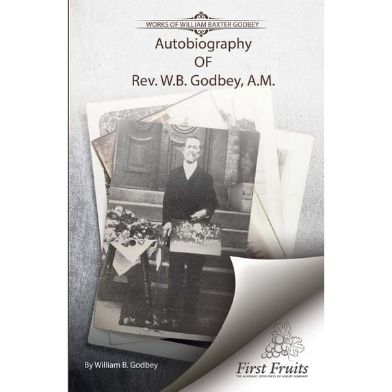 Autobiography of Rev. W.B. Godbey, A.M. (Paperback)