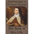 thumbnail image 1 of Autobiography of St. Teresa of Avila - The Book of Her Life -- St Teresa of Avila, 1 of 1