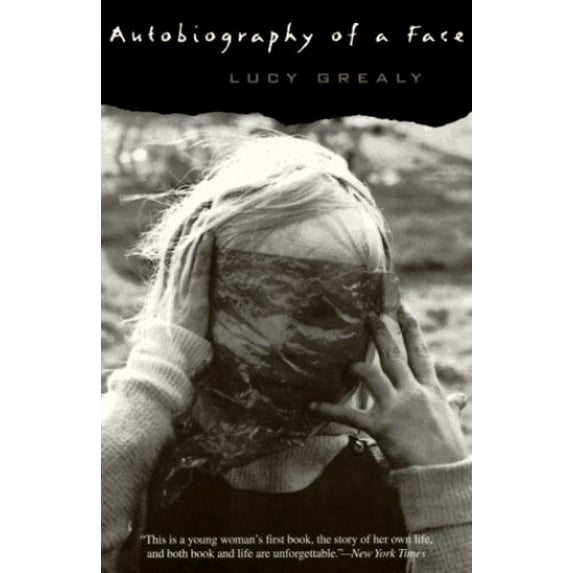 Pre-Owned Autobiography of a Face, Paperback by Grealy, Lucy, ISBN 006097673X, ISBN-13 9780060976736