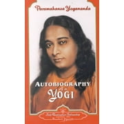 Autobiography of a Yogi -- Paramahansa Yogananda