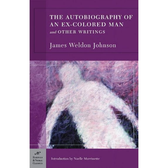 Pre-Owned Autobiography of an Ex-Colored Man and Other Writings, The (Barnes & Noble Classics) Paperback