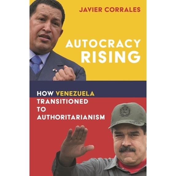 Pre-Owned Autocracy Rising: How Venezuela Transitioned to Authoritarianism, 9780815738077, 0815738072, Paperback,