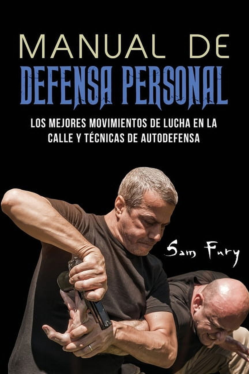 Autodefensa: Manual de Defensa Personal: Los Mejores Movimientos