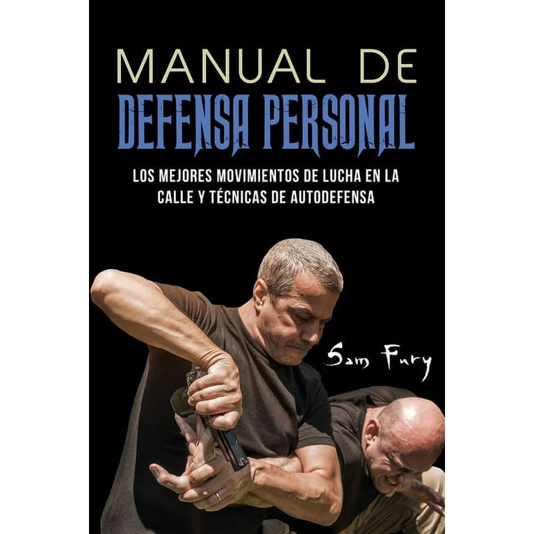 Autodefensa: Manual de Defensa Personal: Los Mejores Movimientos De Lucha  En La Calle Y Técnicas De Autodefensa (Paperback) 