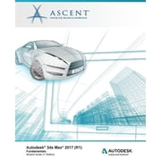 Autodesk 3ds Max 2017 R1 Fundamentals Autodesk Authorized Publisher Paperback by Ascent - Center for Technical Knowledge