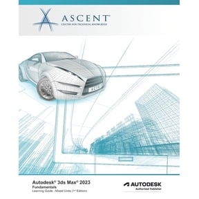 Autodesk 3ds Max 2023: Fundamentals (Mixed Units): Autodesk Authorized Publisher, (Paperback)