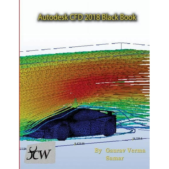 Autodesk CFD 2018 Black Book (Paperback) by Gaurav Verma, Samar