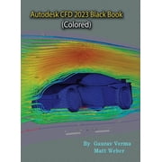 Autodesk CFD 2023 Black Book, Hardcover
