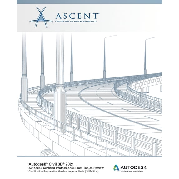 Autodesk Civil 3D 2021: Autodesk Certified Professional Exam Topics ...