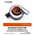thumbnail image 1 of Autodesk Fusion 360: A Power Guide for Beginners and Intermediate Users (8th Edition): 2026, (Paperback), 1 of 1