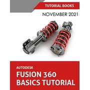 Autodesk Fusion 360 Basics Tutorial November 2021 Colored, Paperback