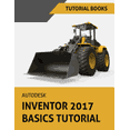 thumbnail image 1 of Autodesk Inventor 2017 Basics Tutorial: Tutorial Books (Paperback), 1 of 1
