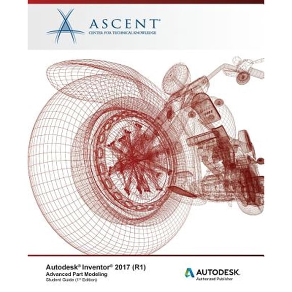 Autodesk Inventor 2017 (R1): Advanced Part Modeling: Autodesk Authorized Publisher (Paperback)