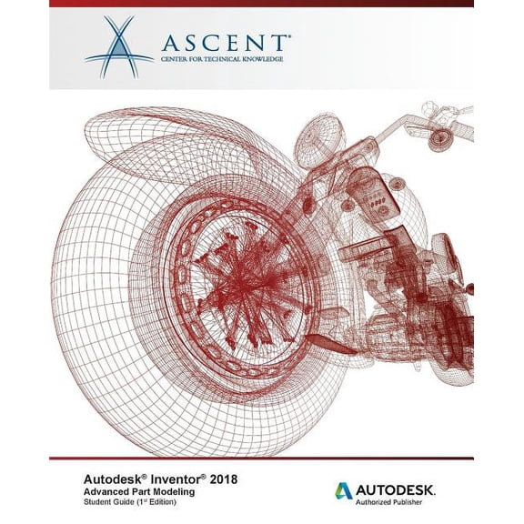 Autodesk Inventor 2018 Advanced Part Modeling: Autodesk Authorized Publisher