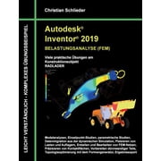 Autodesk Inventor 2019 - Belastungsanalyse FEM Viele praktische  bungen am Konstruktionsobjekt RADLADER Paperback